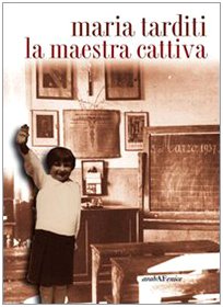 La maestra cattiva - Maria Tarditi