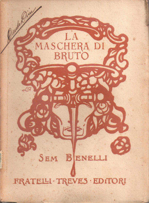 La maschera di Bruto. Dramma in versi in quattro atti …