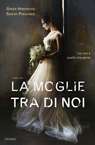 La moglie tra di noi - Greer Hendricks Sarah Pekkanen