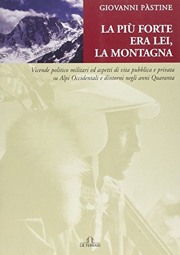 La più forte era lei, la montagna - Giovanni Pastine