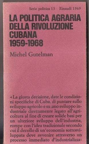 La politica agraria della rivoluzione cubana 1959-1968 - Michel Gutelman