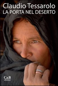La porta nel deserto. Ediz. illustrata CD - Claudio tessarolo
