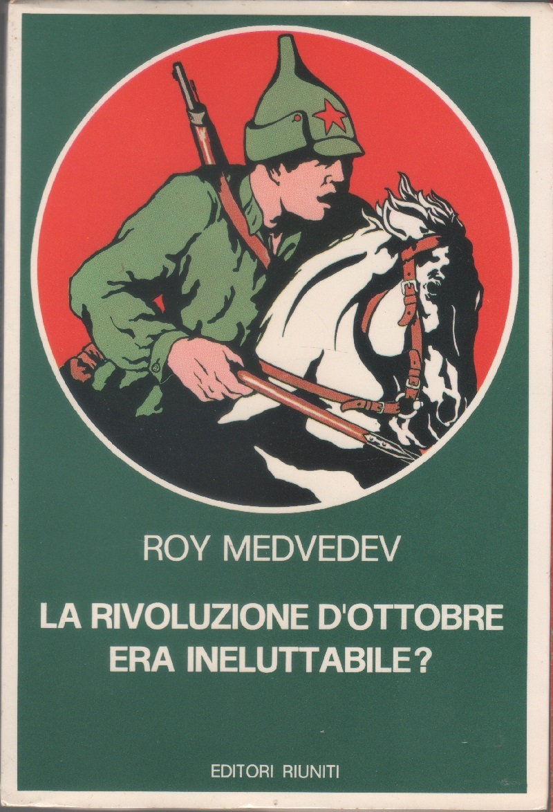 La rivoluzione d'ottobre era ineluttabile? - Roy Medvedev