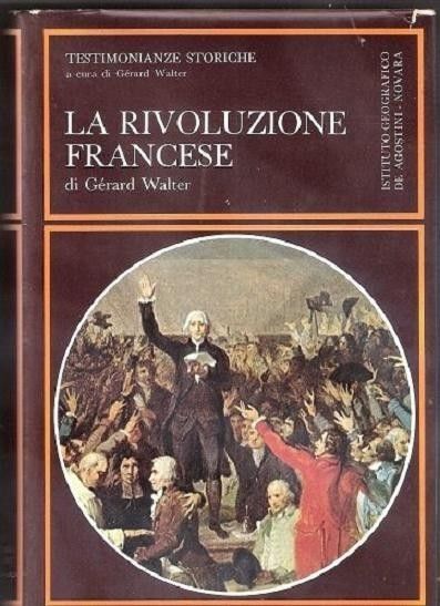 La rivoluzione francese - Gérard Walter