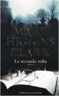 La seconda volta - Mary Higgins Clark