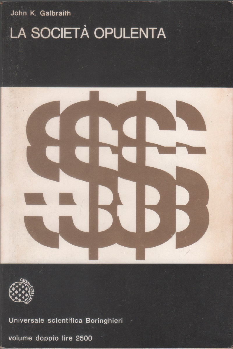 La società opulenta - John K. Galbraith