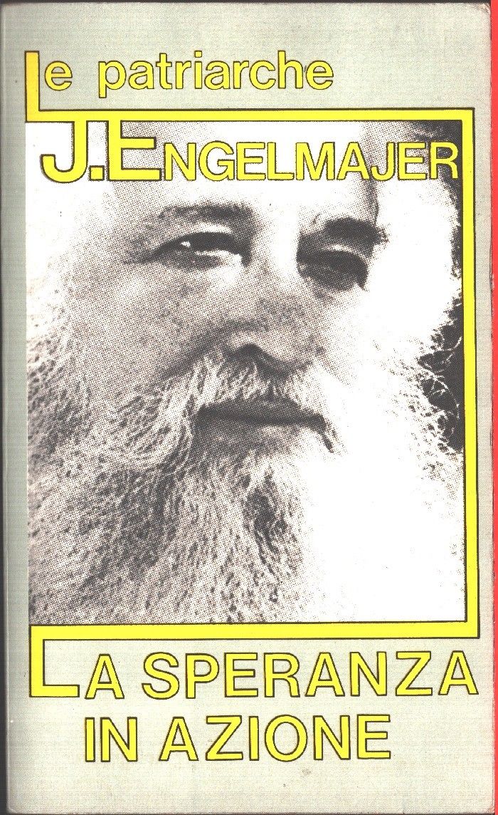 La speranza in azione. Le patriarche - Lucien J. Engelmajer …