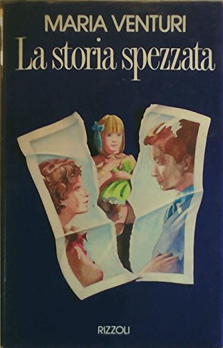 La storia spezzata - Maria Venturi