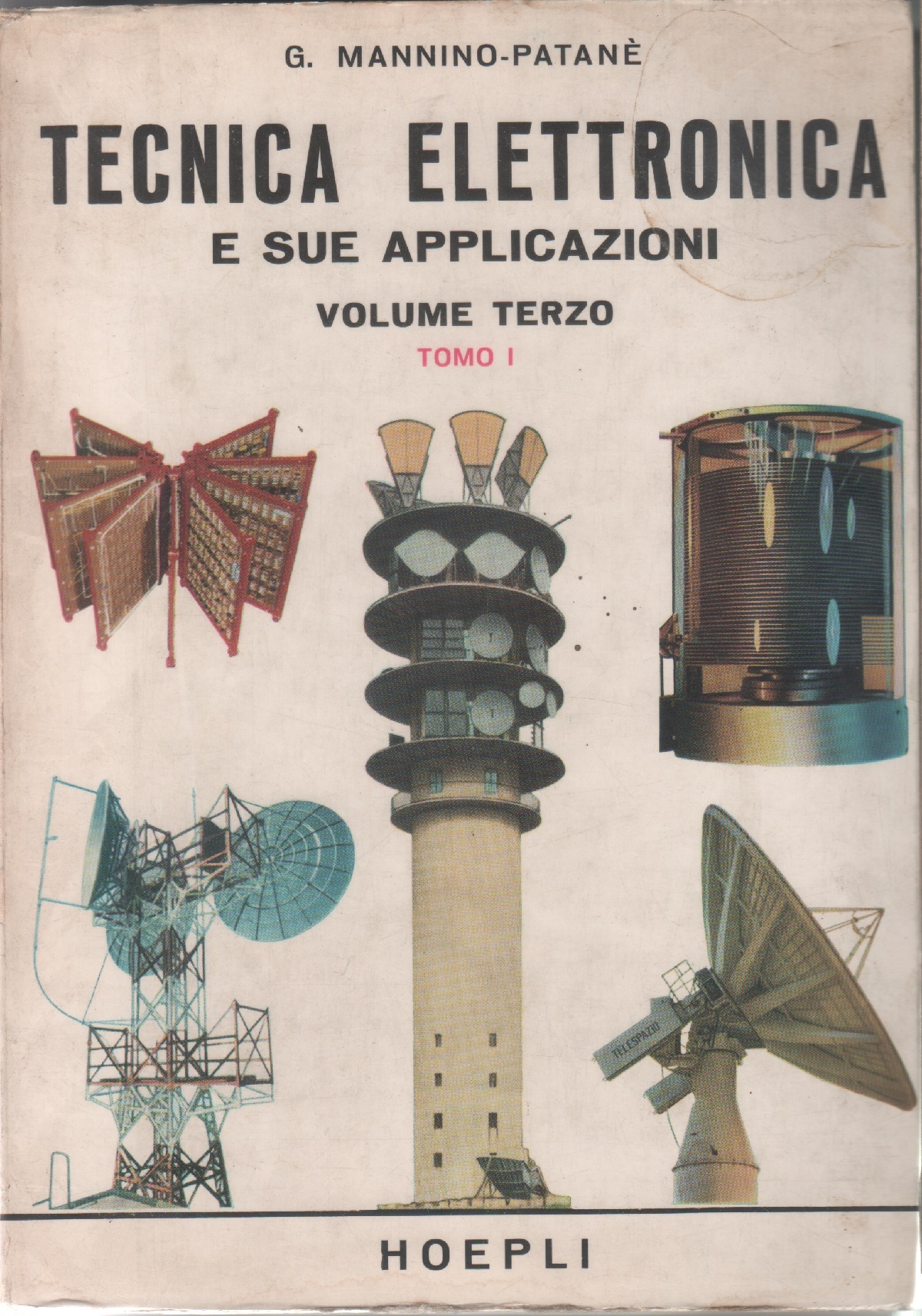 La tecnica elettronica e sue applicazioni. Volume III. Tomo I