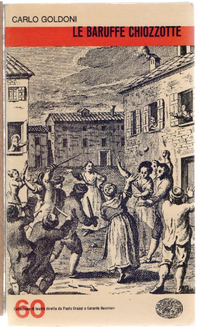 Le baruffe chiozzotte - Carlo Goldoni