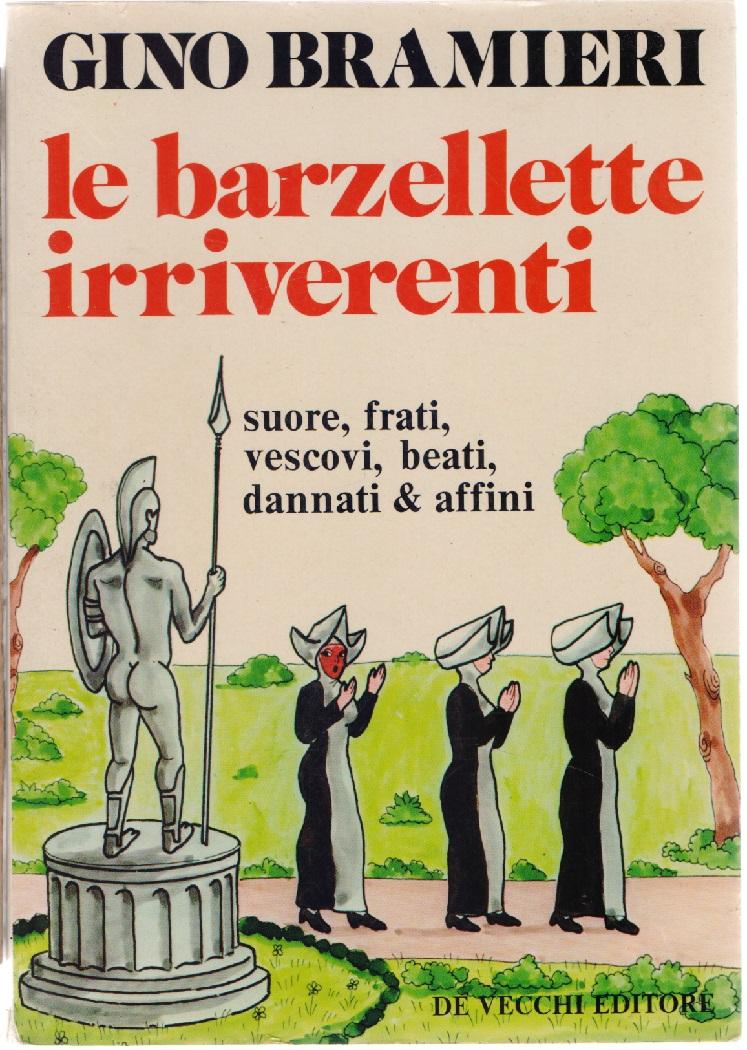 Le Barzellette irriverenti. Suore, frati, vescovi, beati, dannati e affini …