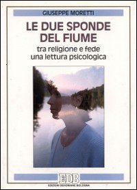 Le due sponde del fiume. Tra religione e fede una …