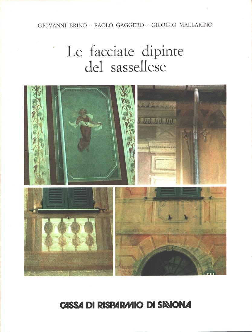 Le facciate dipinte del sassellese - G. Brino, P. Gaggero, …