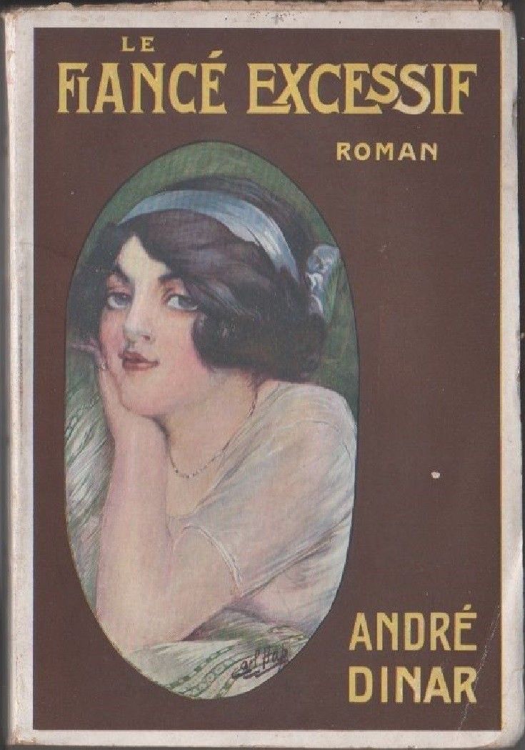 Le fiancè excessif - Dinar, Andre
