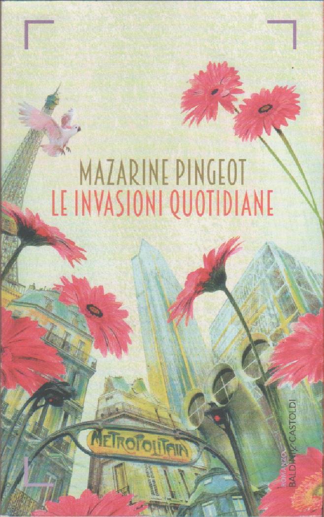 Le invasioni quotidiane - Mazarine Pingeot