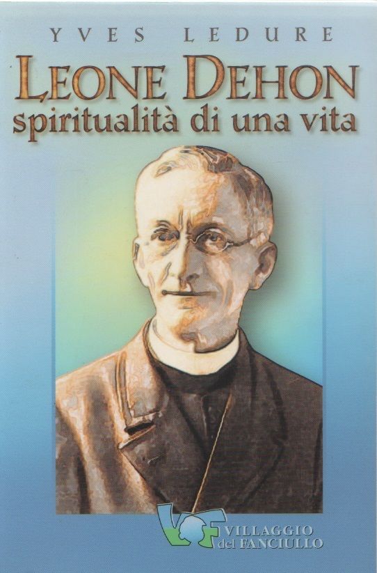 Leone Dehon spiritualità di una vita - Yves Ledure