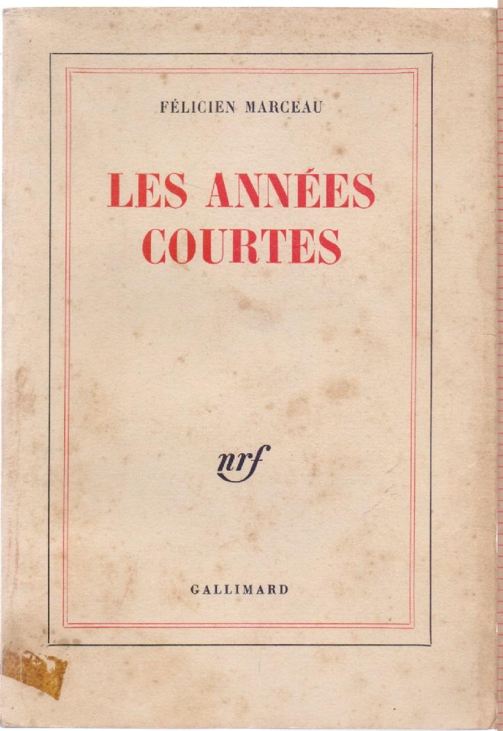 Les annèes courtes - Fèlicien Marceau