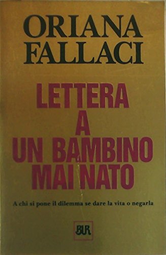 Lettera a un bambino mai nato - Oriana Fallaci