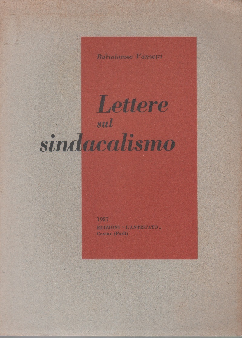 Lettere sul sindacalismo - Bartolomeo Vanzetti