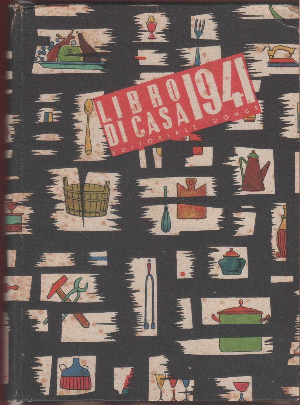 Libro di casa 1941. Editoriale Domus