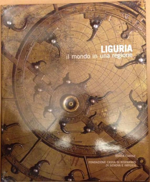 Liguria. Il mondo in una regione - Ferdinando Bonora