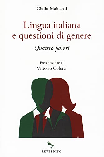 Lingua italiana e questioni di genere. Quattro pareri - Giulio …