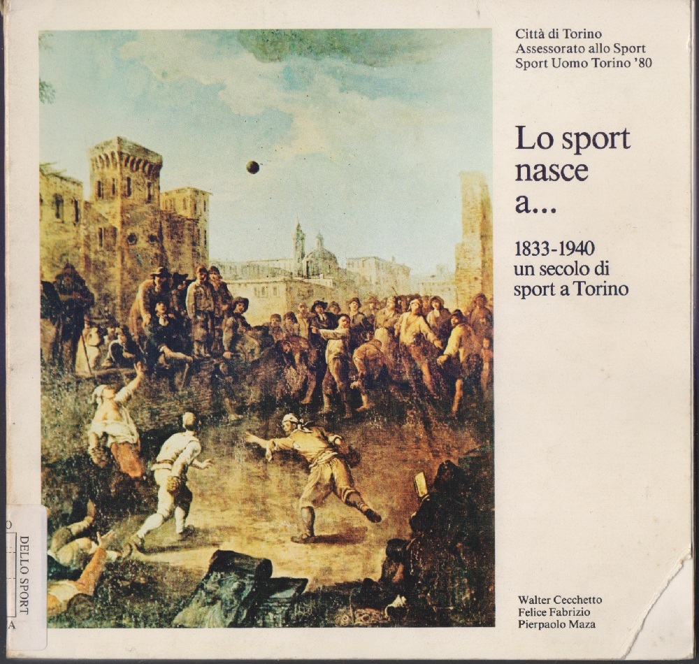 Lo Sport nasce a...1833-1940 un secolo di sport a Torino