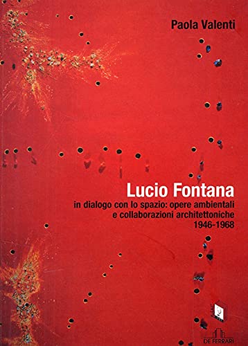 Lucio Fontana in dialogo con lo spazio: opere ambientali e …