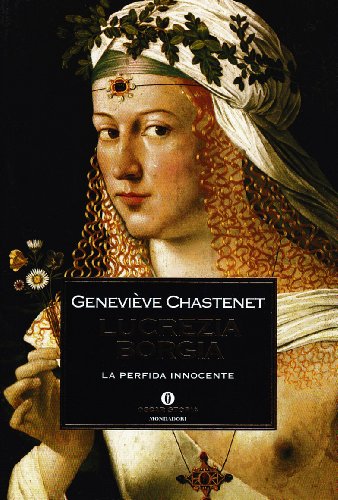 Lucrezia Borgia : la perfida innocente - Genevieve Chastenet