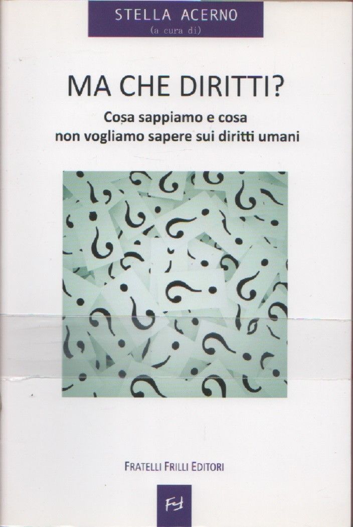 Ma che diritti ? Cosa sappiamo e cosa non vogliamo …
