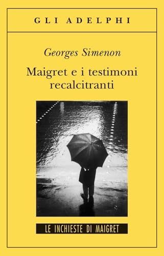 Maigret e i testimoni recalcitranti - Georges Simenon