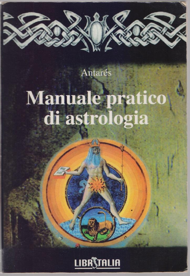 Manuale pratico di astrologia - Antarès