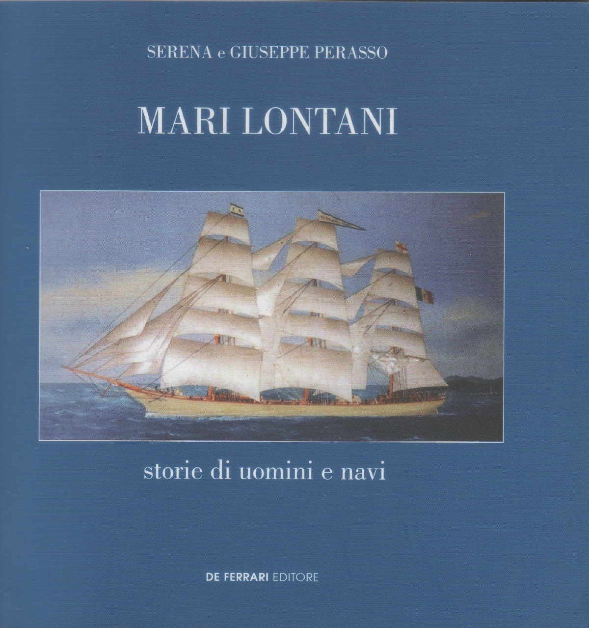 Mari lontani. Storie di uomini e navi - Serena e …