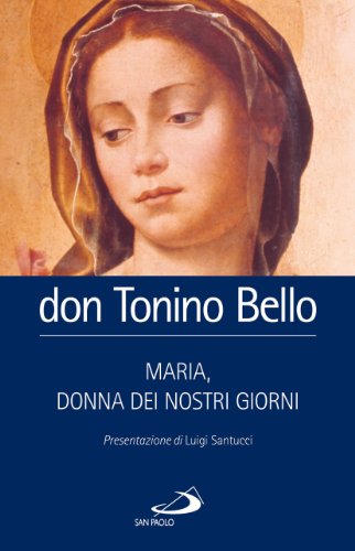 Maria, donna dei nostri giorni - don Antonio Bello