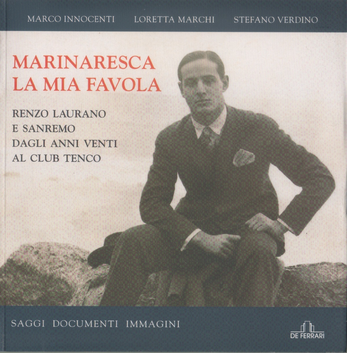 Marinaresca la mia favola. Renzo Laurano e Sanremo. Dagli anni …