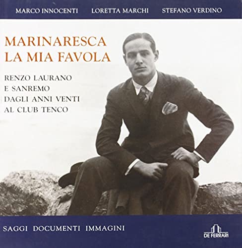 Marinaresca la mia favola. Renzo Laurano e Sanremo dagli anni …