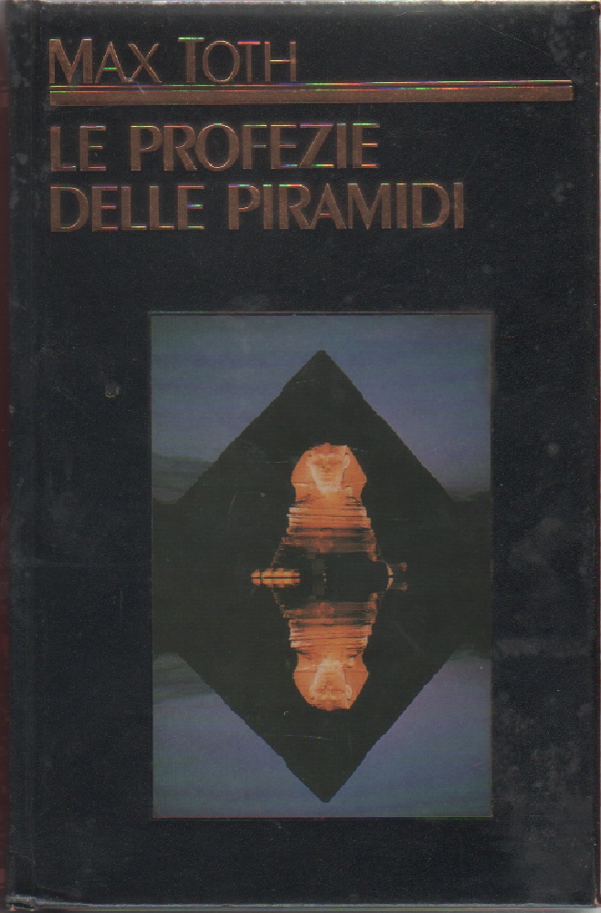 Le profezie delle piramidi - Max Toth -