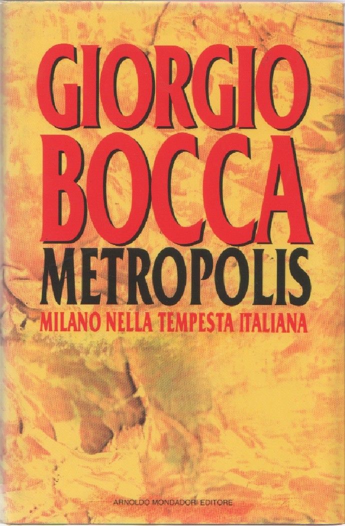 Metropolis. Milano nella tempesta italiana - Giorgio Bocca