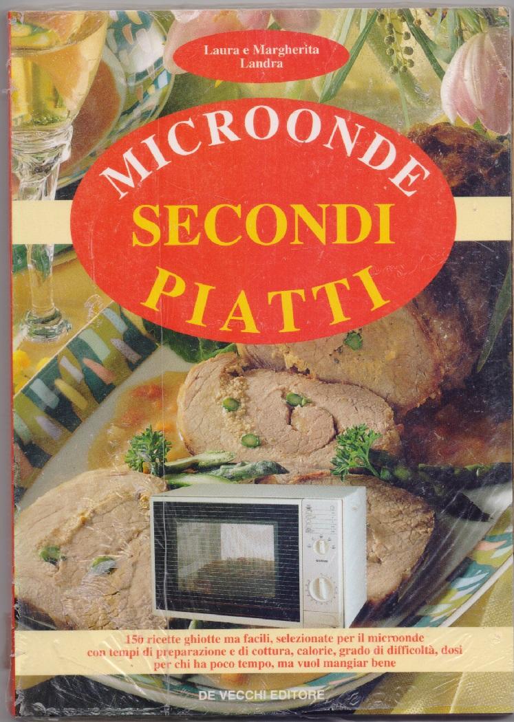 Microonde Secondi piatti - Laura e Margherita Landra
