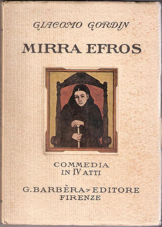 Mirra Efros. Commedia in quattro atti - Giacomo Gordin
