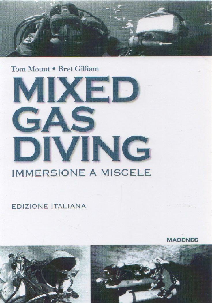 Mixed gas diving. Immersione a miscele - Tom Mount, Bret …