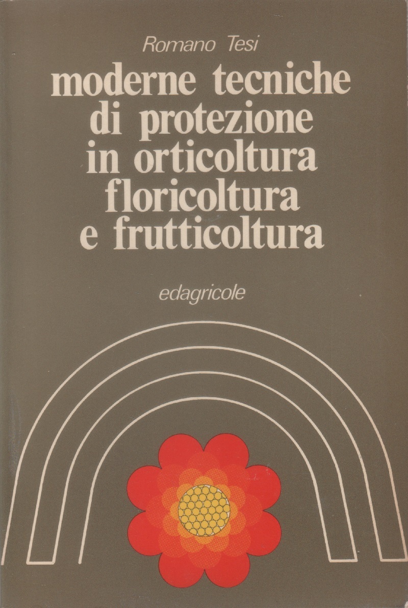 Moderne tecniche di protezione in orticoltura, floricoltura e frutticoltura