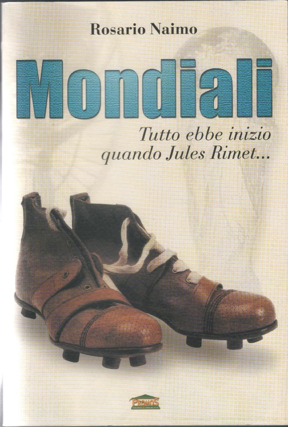 Mondiali. Tutto ebbe inizio quando Jules Rimet....