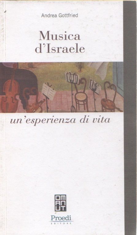 Musica d'Israele. Un'esperienza di vita - Andea Gottfried