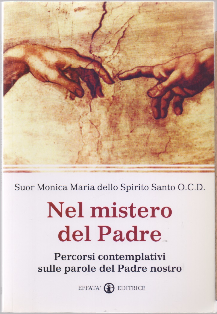Nel Mistero del Padre - Suor Monica Maria, Dello Spirito …