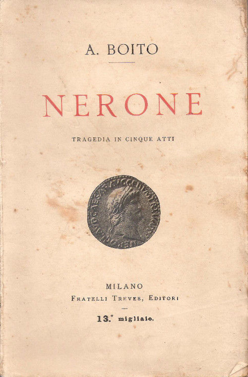Nerone. Tragedia in cinque atti - Arrigo Boito