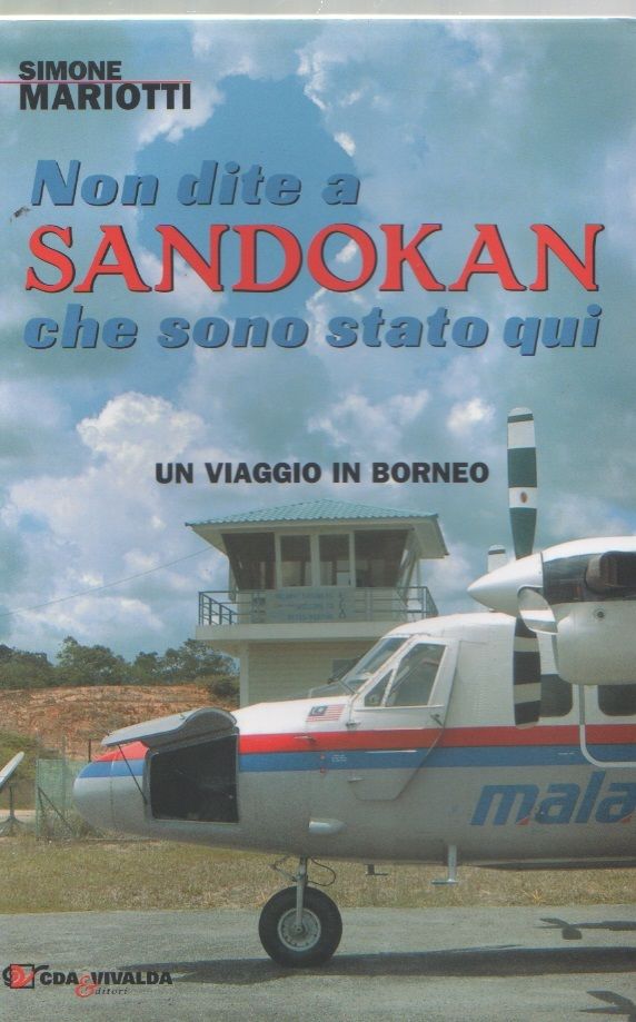 Non dite a Sandokan che sono stato qui. Un viaggio …