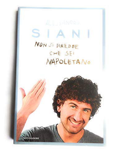 Non si direbbe che sei napoletano - Alessandro Siani