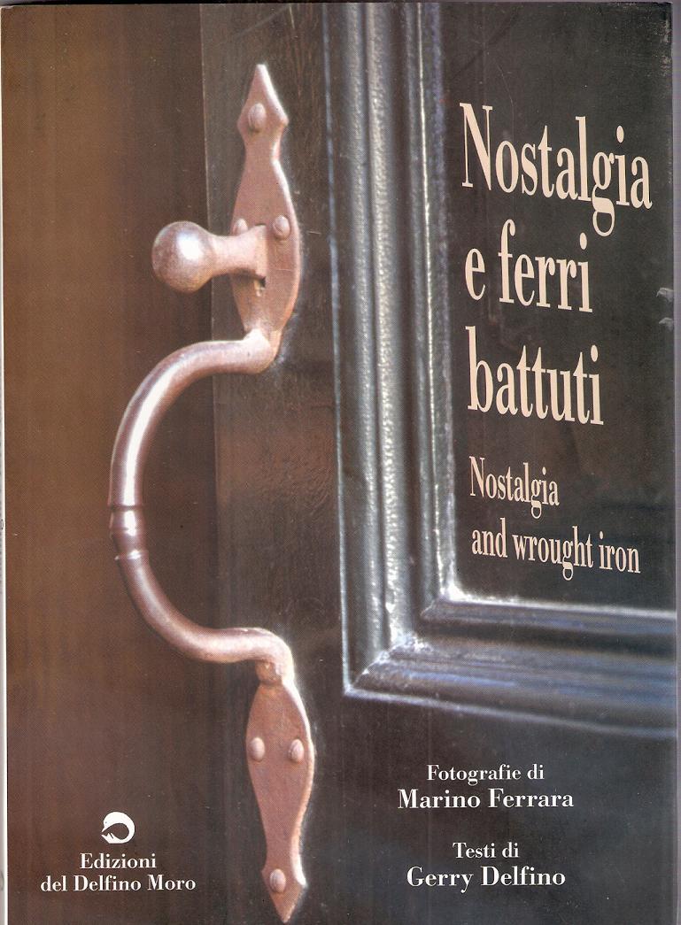 Nostalgia e ferri battuti - Gerry Delfino