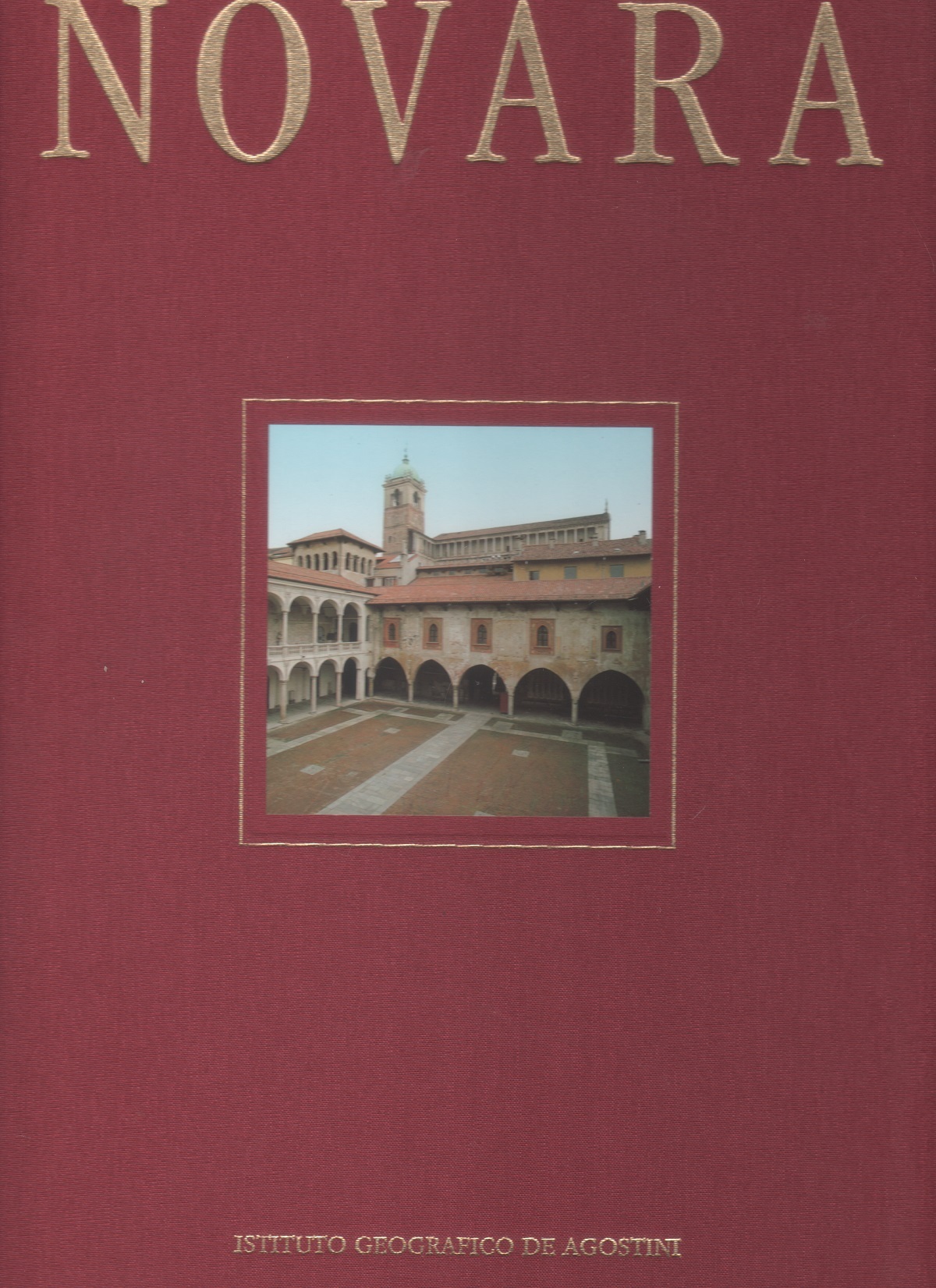 Novara. Storia, arte, ambiente, tradizione